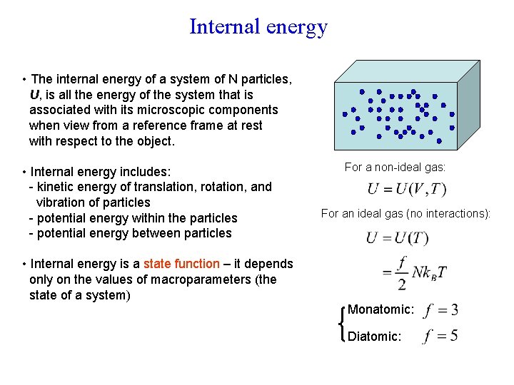 Internal energy • The internal energy of a system of N particles, U, is