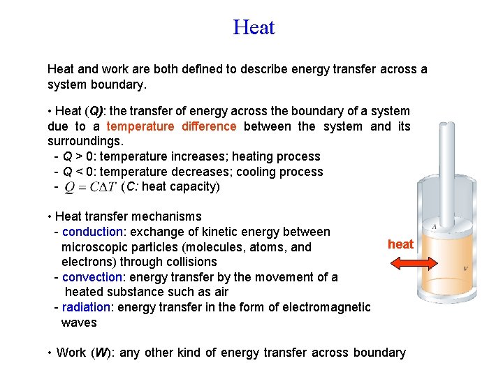 Heat and work are both defined to describe energy transfer across a system boundary.