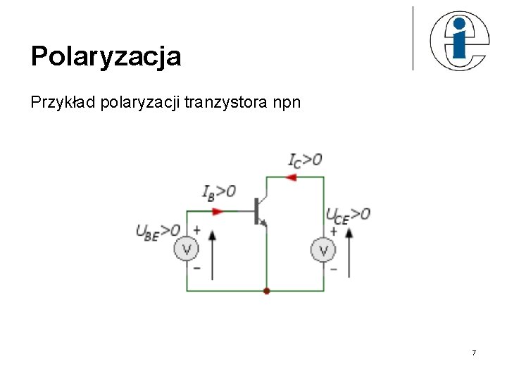 Polaryzacja Przykład polaryzacji tranzystora npn 7 