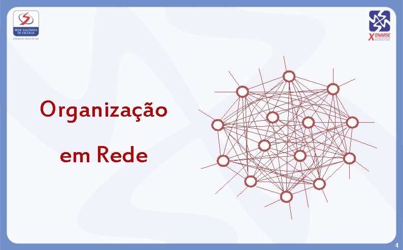 Organização em Rede 4 