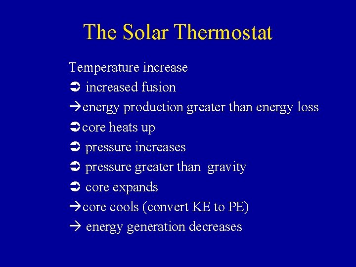 The Solar Thermostat Temperature increase Ü increased fusion àenergy production greater than energy loss