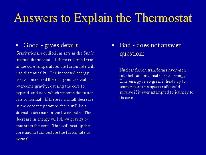 Answers to Explain the Thermostat • Good - gives details Gravitational equilibrium acts as