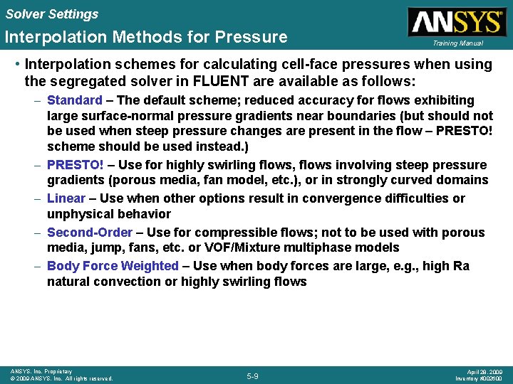 Solver Settings Interpolation Methods for Pressure Training Manual • Interpolation schemes for calculating cell-face