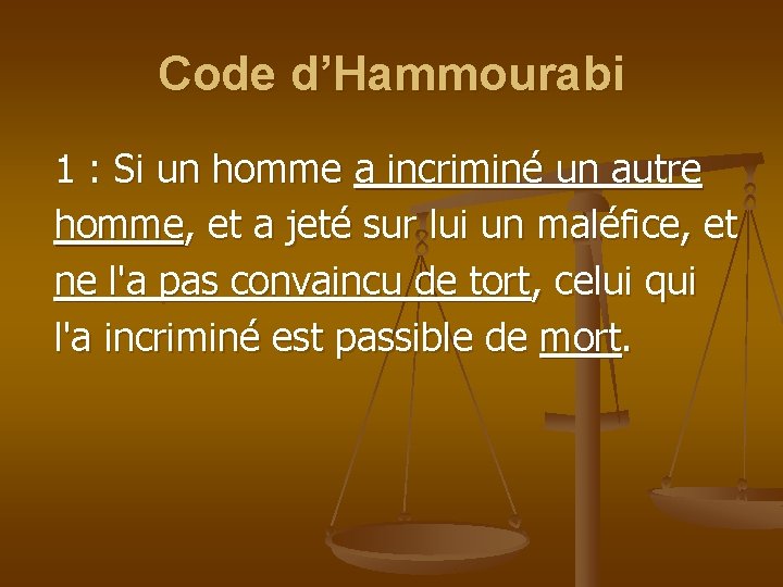 Code d’Hammourabi 1 : Si un homme a incriminé un autre homme, et a
