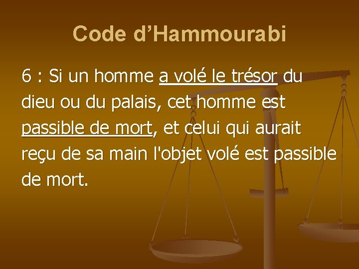 Code d’Hammourabi 6 : Si un homme a volé le trésor du dieu ou