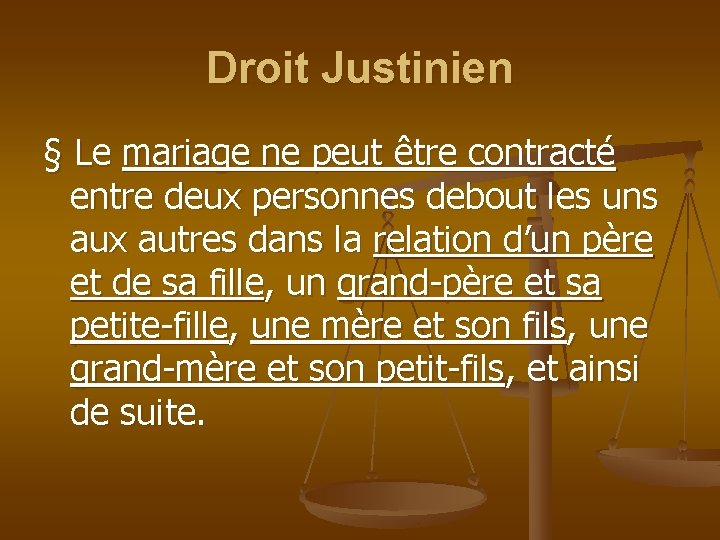 Droit Justinien § Le mariage ne peut être contracté entre deux personnes debout les