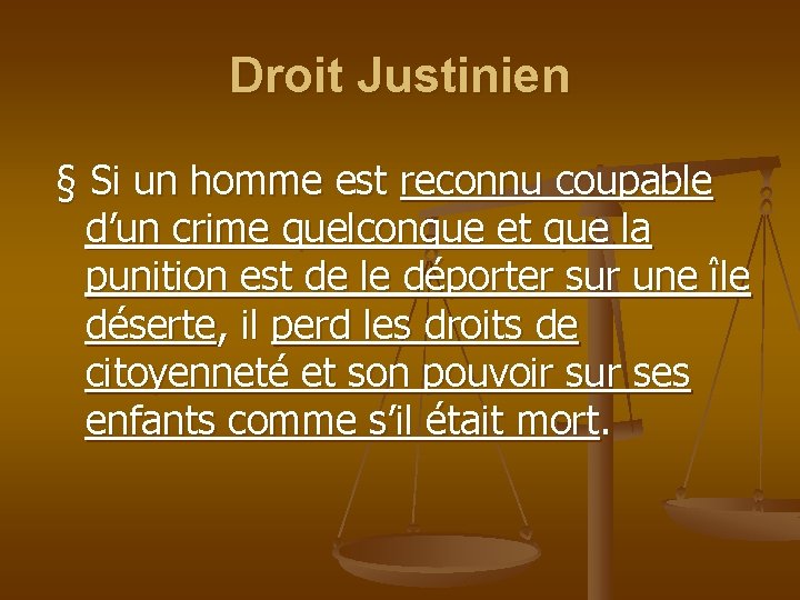 Droit Justinien § Si un homme est reconnu coupable d’un crime quelconque et que
