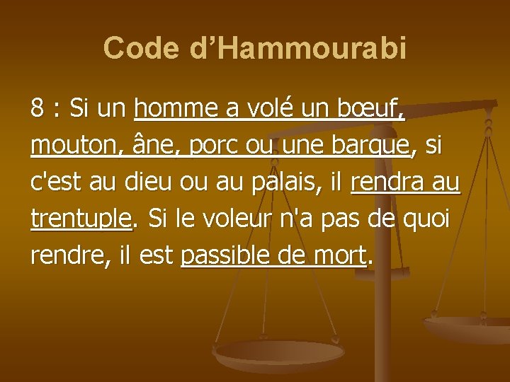 Code d’Hammourabi 8 : Si un homme a volé un bœuf, mouton, âne, porc