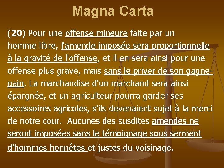 Magna Carta (20) Pour une offense mineure faite par un homme libre, l'amende imposée