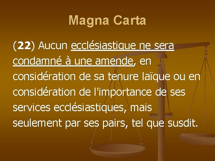 Magna Carta (22) Aucun ecclésiastique ne sera condamné à une amende, en considération de