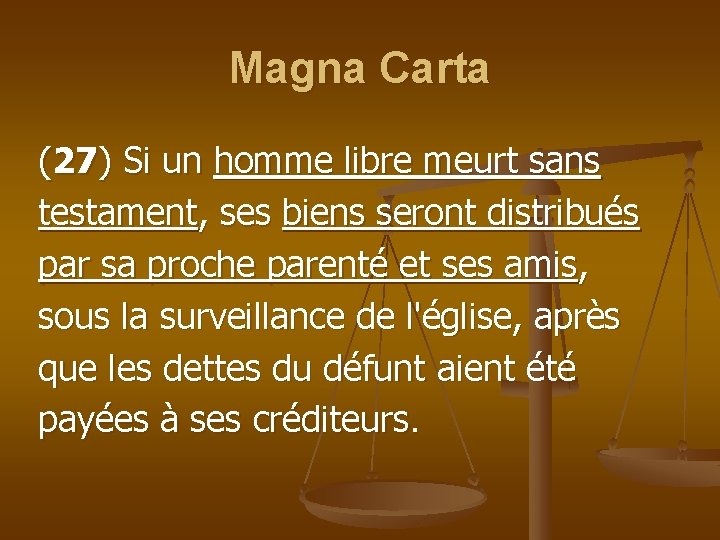 Magna Carta (27) Si un homme libre meurt sans testament, ses biens seront distribués