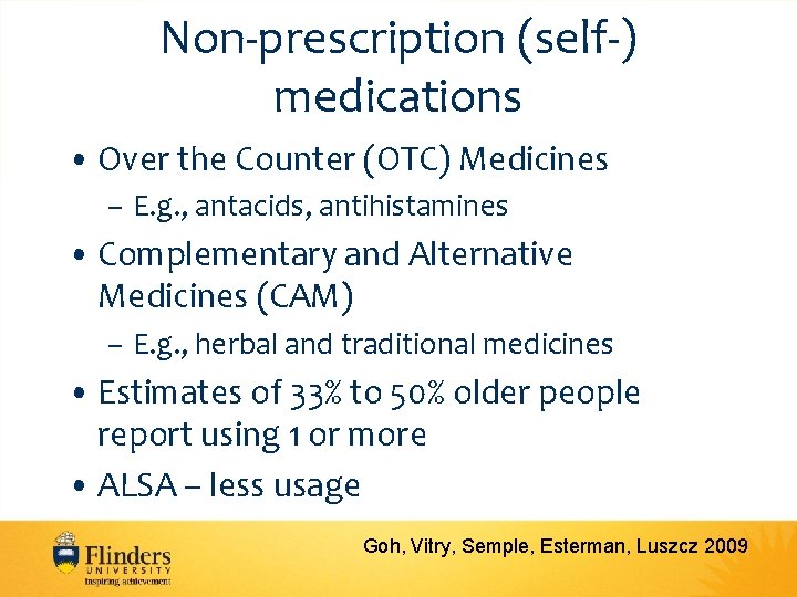 Non-prescription (self-) medications • Over the Counter (OTC) Medicines – E. g. , antacids,