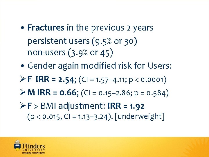  • Fractures in the previous 2 years persistent users (9. 5% or 30)