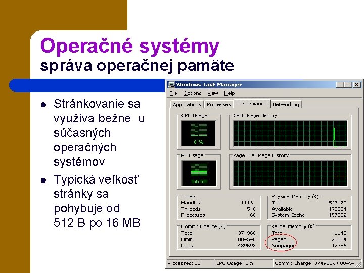 Operačné systémy správa operačnej pamäte l l Stránkovanie sa využíva bežne u súčasných operačných