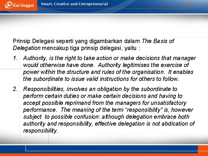 Prinsip Delegasi seperti yang digambarkan dalam The Basis of Delegation mencakup tiga prinsip delegasi,