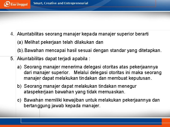 4. Akuntabilitas seorang manajer kepada manajer superior berarti (a) Melihat pekerjaan telah dilakukan dan