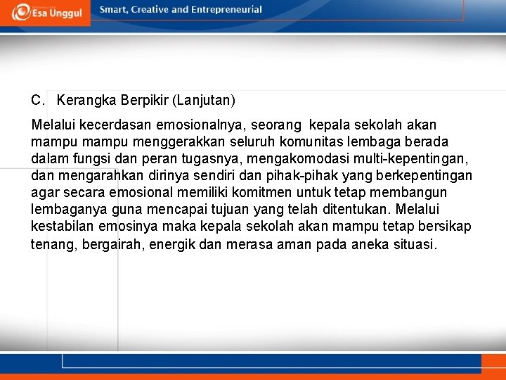 C. Kerangka Berpikir (Lanjutan) Melalui kecerdasan emosionalnya, seorang kepala sekolah akan mampu menggerakkan seluruh