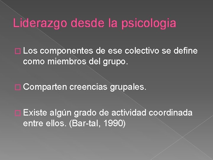 Liderazgo desde la psicologia � Los componentes de ese colectivo se define como miembros