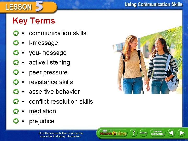 Key Terms • communication skills • I-message • you-message • active listening • peer