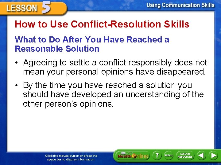 How to Use Conflict-Resolution Skills What to Do After You Have Reached a Reasonable