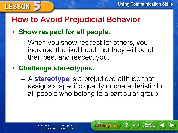 How to Avoid Prejudicial Behavior • Show respect for all people. – When you