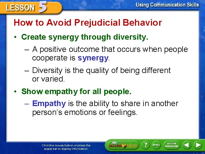 How to Avoid Prejudicial Behavior • Create synergy through diversity. – A positive outcome