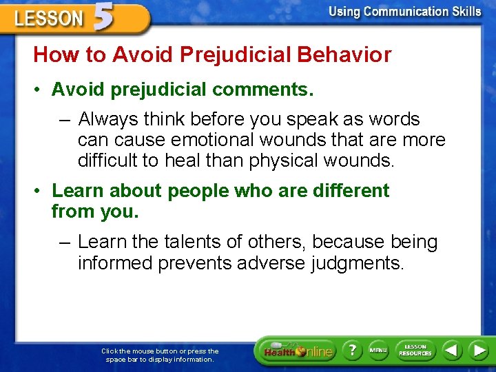 How to Avoid Prejudicial Behavior • Avoid prejudicial comments. – Always think before you