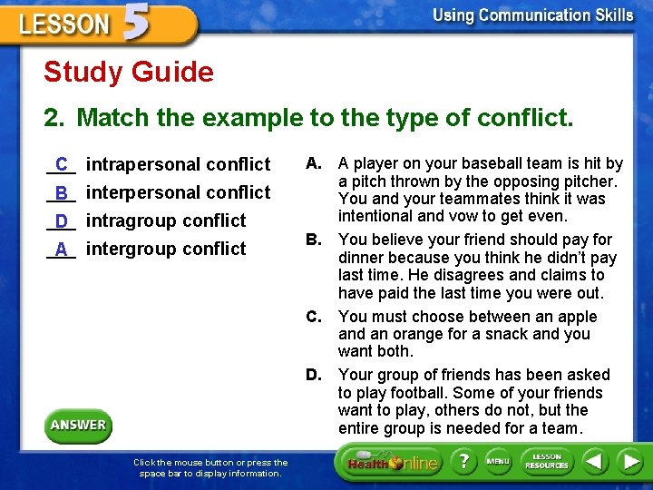 Study Guide 2. Match the example to the type of conflict. ___ intrapersonal conflict