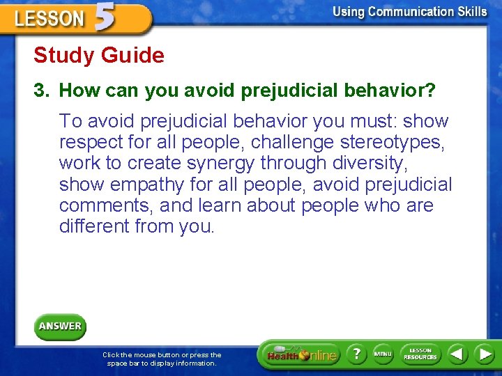 Study Guide 3. How can you avoid prejudicial behavior? To avoid prejudicial behavior you