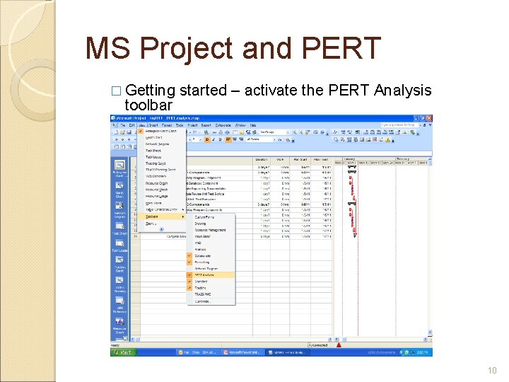 MS Project and PERT � Getting toolbar started – activate the PERT Analysis 10