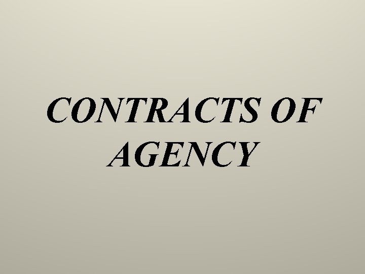 CONTRACTS OF AGENCY 