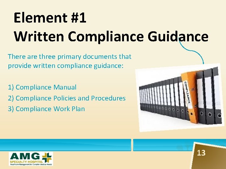 Element #1 Written Compliance Guidance There are three primary documents that provide written compliance