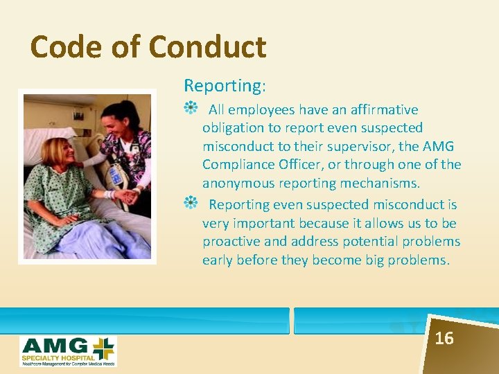 Code of Conduct Reporting: All employees have an affirmative obligation to report even suspected