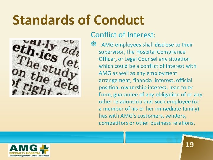 Standards of Conduct Conflict of Interest: AMG employees shall disclose to their supervisor, the