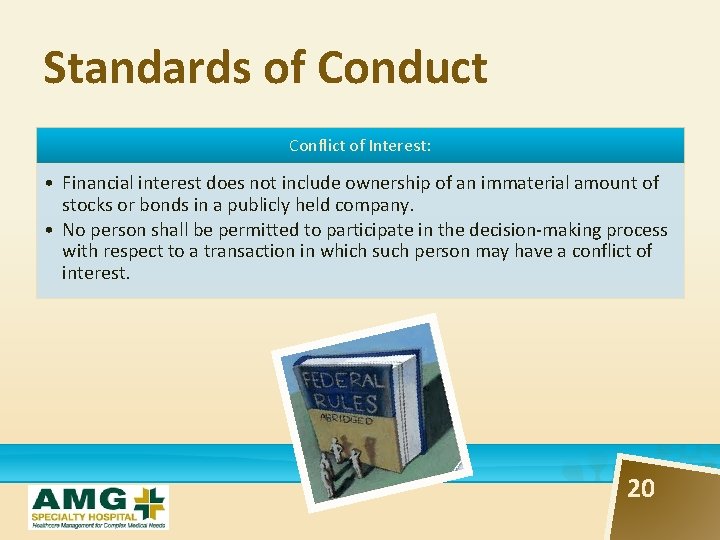 Standards of Conduct Conflict of Interest: • Financial interest does not include ownership of