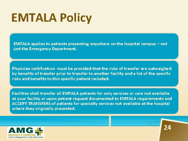 EMTALA Policy EMTALA applies to patients presenting anywhere on the hospital campus – not