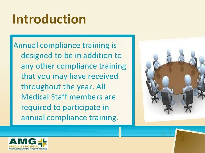 Introduction Annual compliance training is designed to be in addition to any other compliance