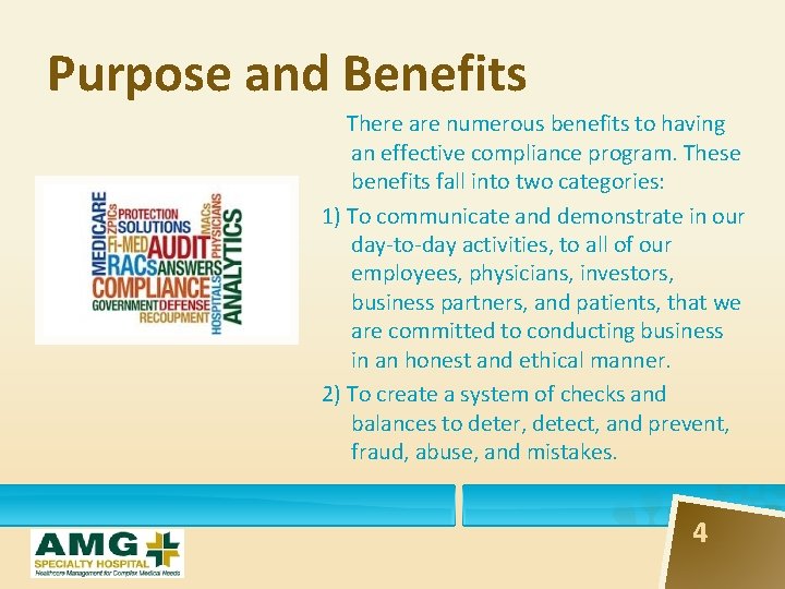 Purpose and Benefits There are numerous benefits to having an effective compliance program. These