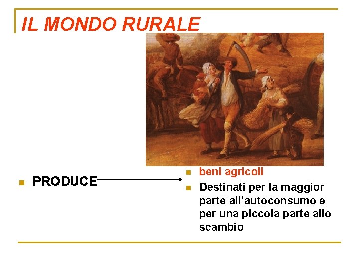 IL MONDO RURALE n PRODUCE n n beni agricoli Destinati per la maggior parte