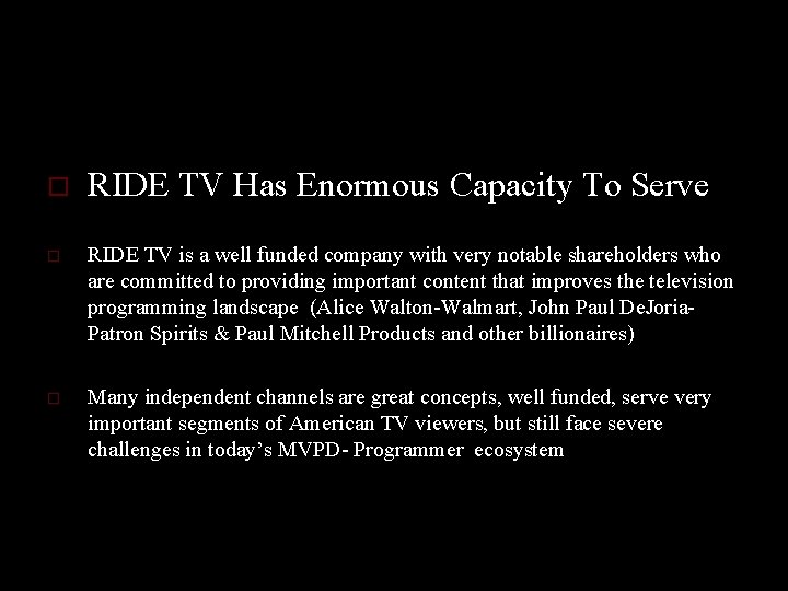 o RIDE TV Has Enormous Capacity To Serve o RIDE TV is a well
