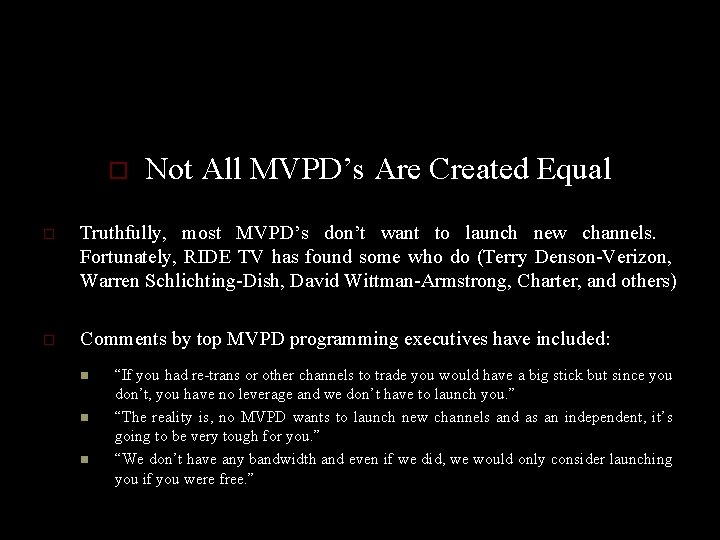 o Not All MVPD’s Are Created Equal o Truthfully, most MVPD’s don’t want to