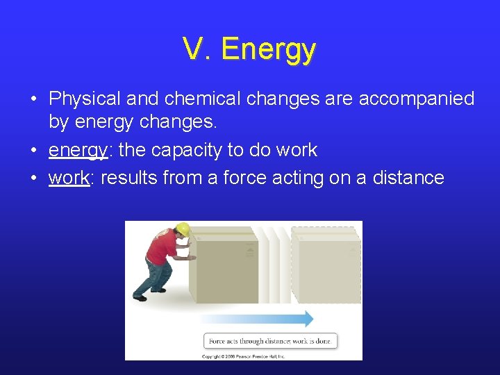 V. Energy • Physical and chemical changes are accompanied by energy changes. • energy: V. Energy • Physical and chemical changes are accompanied by energy changes. • energy: