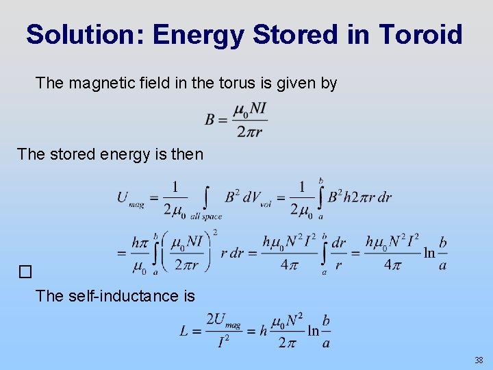 Solution: Energy Stored in Toroid The magnetic field in the torus is given by
