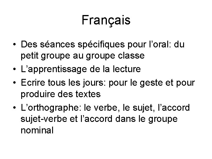 Français • Des séances spécifiques pour l’oral: du petit groupe au groupe classe •