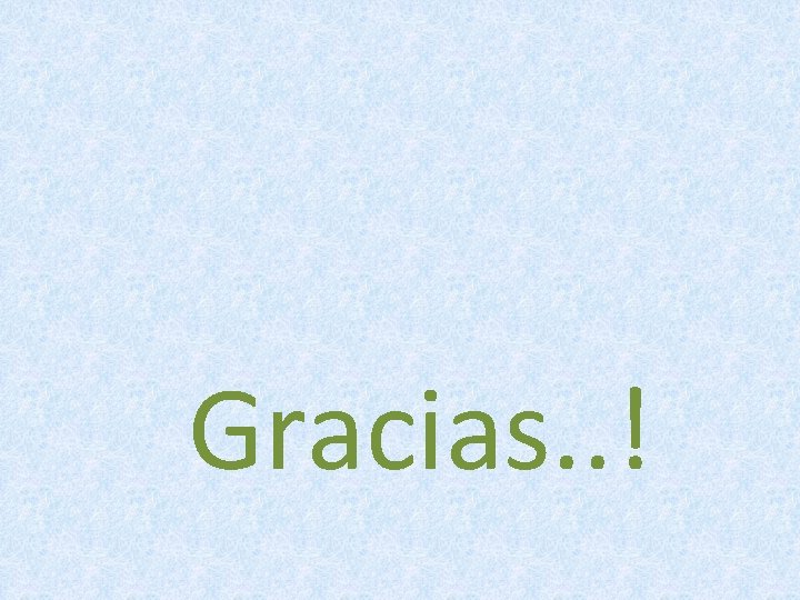Gracias. . ! Gracias. . !