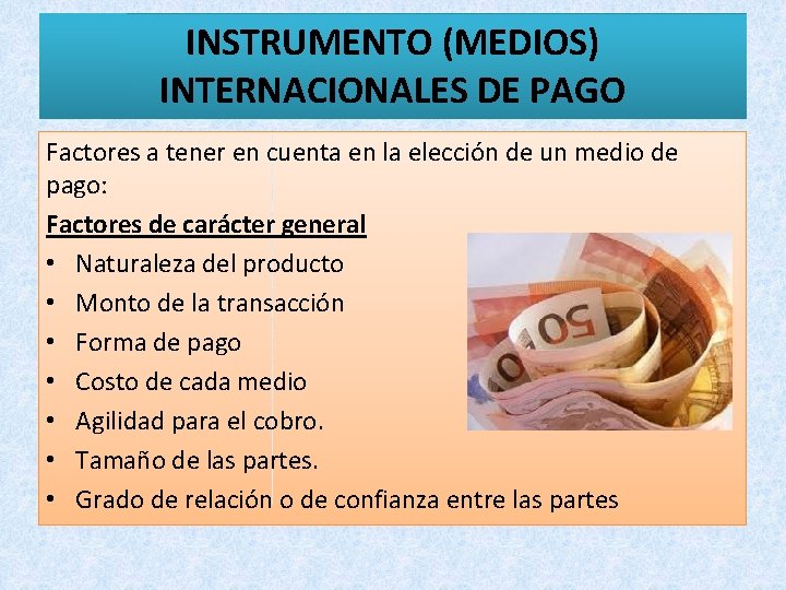 INSTRUMENTO (MEDIOS) INTERNACIONALES DE PAGO Factores a tener en cuenta en la elección de INSTRUMENTO (MEDIOS) INTERNACIONALES DE PAGO Factores a tener en cuenta en la elección de