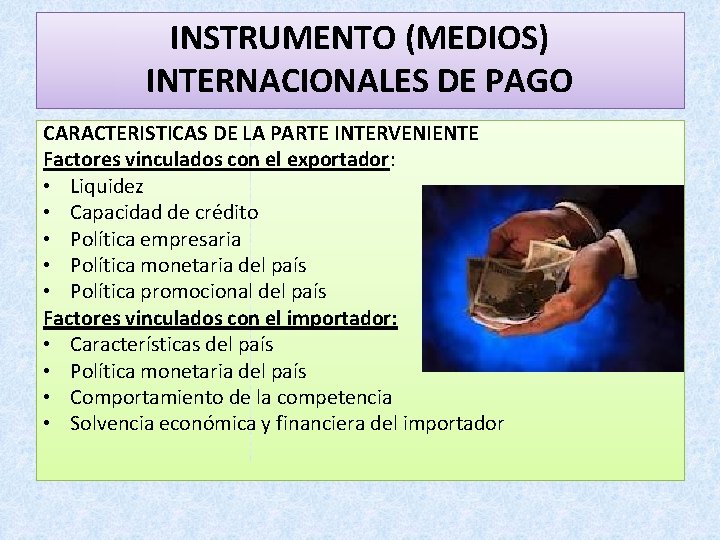 INSTRUMENTO (MEDIOS) INTERNACIONALES DE PAGO CARACTERISTICAS DE LA PARTE INTERVENIENTE Factores vinculados con el INSTRUMENTO (MEDIOS) INTERNACIONALES DE PAGO CARACTERISTICAS DE LA PARTE INTERVENIENTE Factores vinculados con el