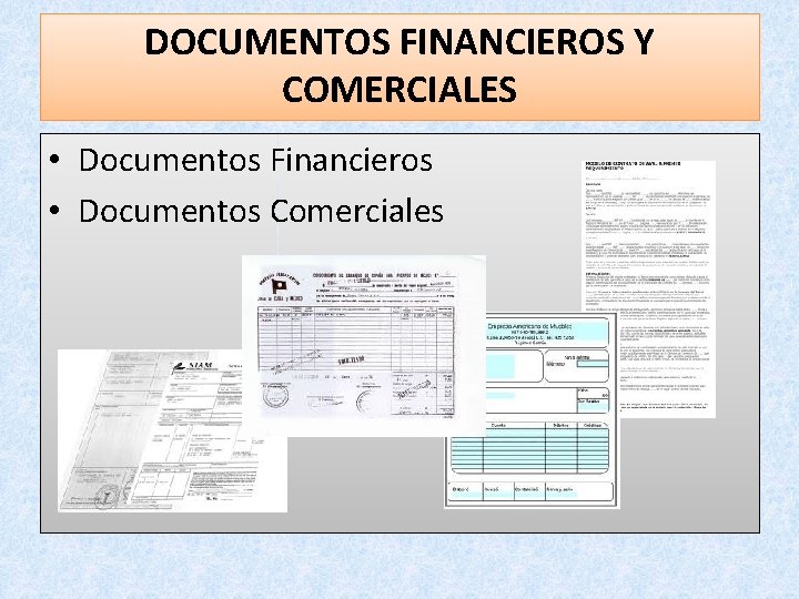 DOCUMENTOS FINANCIEROS Y COMERCIALES • Documentos Financieros • Documentos Comerciales DOCUMENTOS FINANCIEROS Y COMERCIALES • Documentos Financieros • Documentos Comerciales