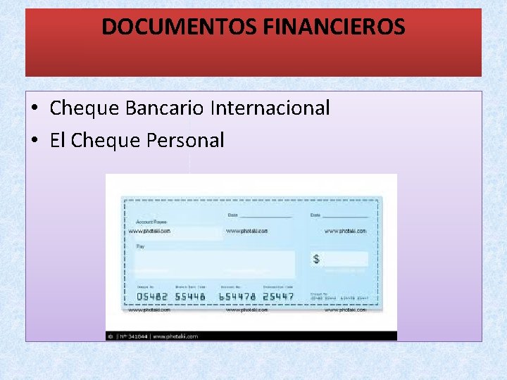 DOCUMENTOS FINANCIEROS • Cheque Bancario Internacional • El Cheque Personal DOCUMENTOS FINANCIEROS • Cheque Bancario Internacional • El Cheque Personal