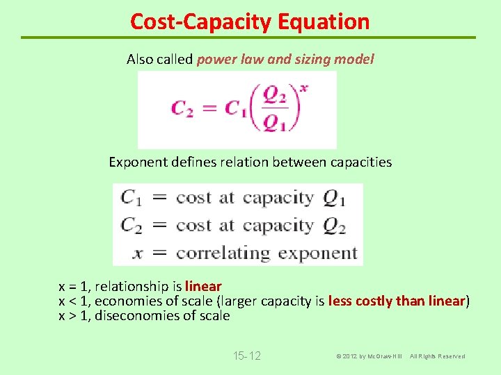 Cost-Capacity Equation Also called power law and sizing model Exponent defines relation between capacities